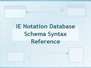 Ie Notation Database Schema Syntax Reference Guide