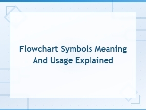 Flowchart Symbols Meaning and Usage: a Complete Visual Guide