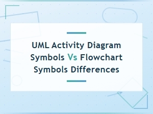 Uml Activity Diagram Symbols vs Flowchart Symbols: Key Differences Explained