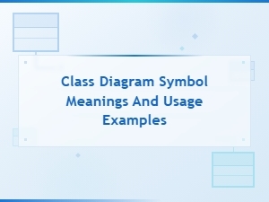 Class Diagram Symbol Meanings and Usage Examples