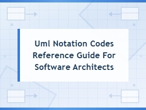 Uml Notation Codes Reference Guide for Software Architects
